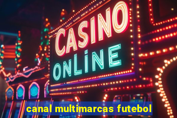 canal multimarcas futebol